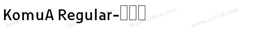 KomuA Regular字体转换